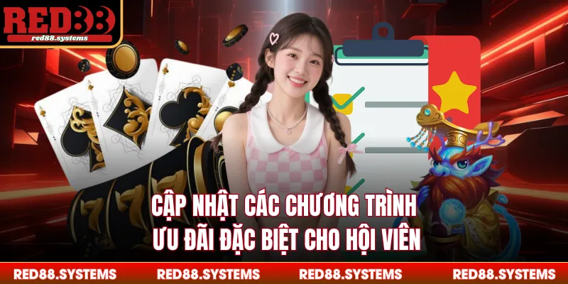 Giới Thiệu RED88 Cập nhật các chương trình ưu đãi đặc biệt cho hội viên