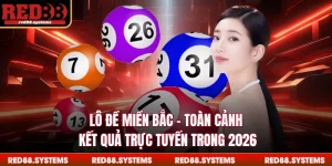 Lô Đề Miền Bắc - Toàn Cảnh Kết Quả Trực Tuyến Trong 2026