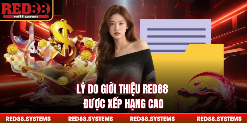 Giới Thiệu RED88 Lý do giới thiệu RED88 được xếp hạng cao