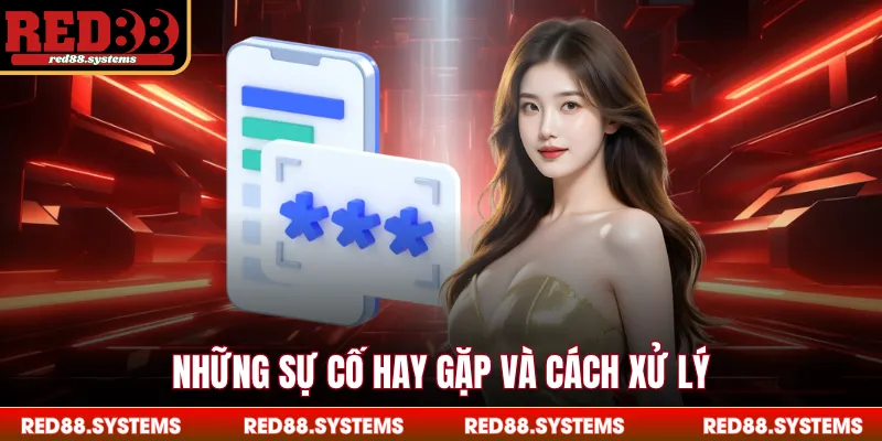 Những sự cố hay gặp và cách xử lý