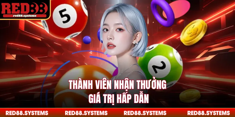 Quay Số Thành viên nhận thưởng giá trị hấp dẫn